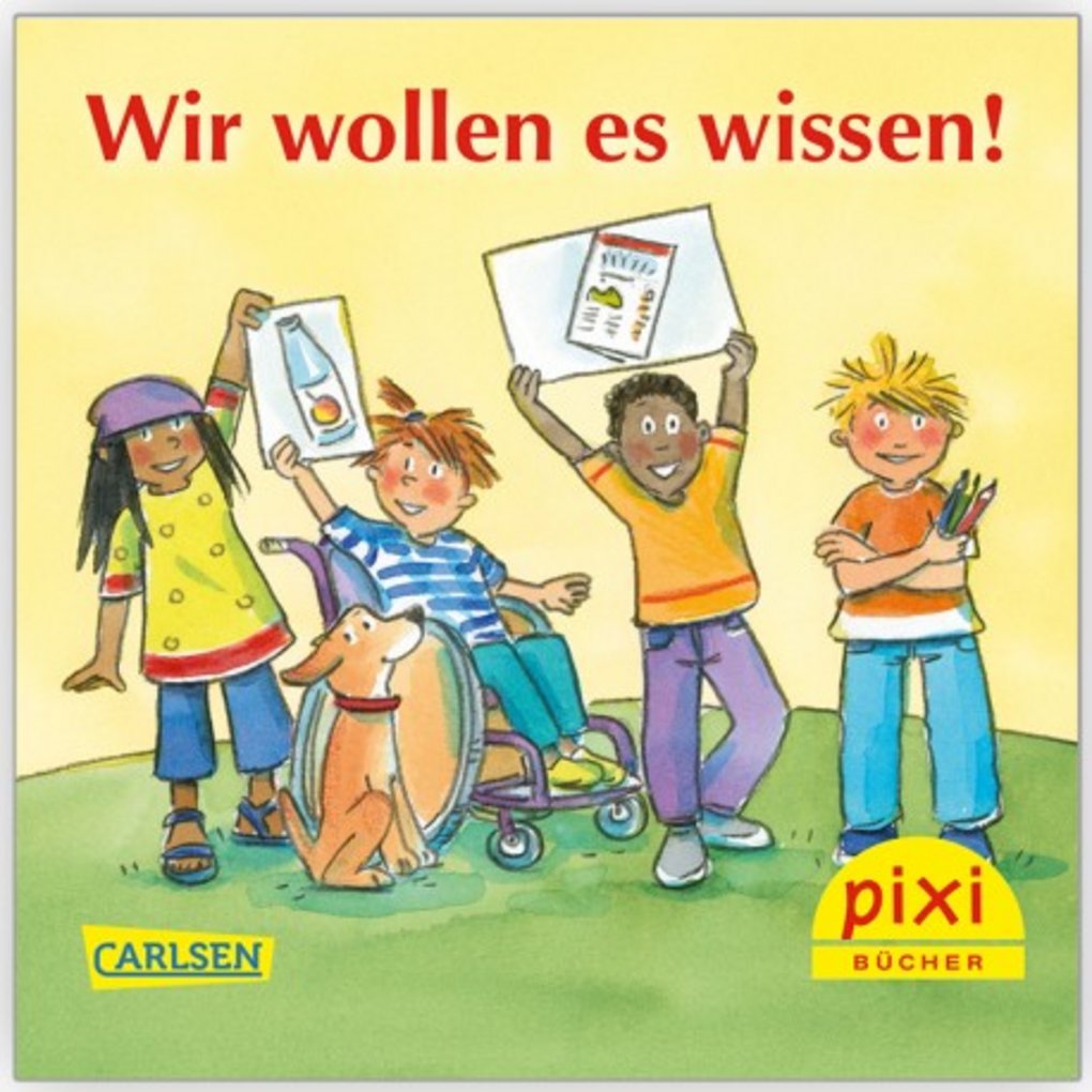 Pixi - Wir wollen es wissen! Vier lachende Kinder halten Schilder und Stifte hoch. Daneben sitzt ein Hund.